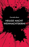 Heilige Macht: Weihnachtskrimi (German Edition) 375831402X Book Cover
