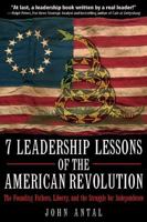 7 Leadership Lessons of the American Revolution: The Founding Fathers, Liberty, and the Struggle for Independence 1612002021 Book Cover