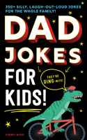 Dad Jokes for Kids: 350+ Silly, Laugh-Out-Loud Jokes for the Whole Family! 1728205263 Book Cover