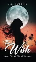 The Wish and Other Short Stories 1963250311 Book Cover