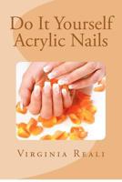 Do It Yourself Acrylic Nails 0646588265 Book Cover
