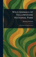Wild Animals of Yellowstone National Park 1023449951 Book Cover