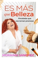 Es más que belleza: Pinceladas que nos tornan preciosas 1953689388 Book Cover