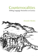 Countervocalities: Shifting Language Hierarchies on Corsica (Studies in Modern and Contemporary France) 1836245505 Book Cover