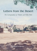Letters from the Desert: The Correspondence of Flinders and Hilda Petrie 0856687480 Book Cover