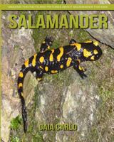 Salamander: Amazing Fun Facts and Pictures about Salamander for Kids 1981355200 Book Cover
