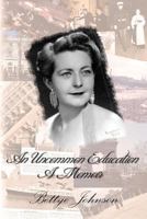 An Uncommon Education: A Memoir 1477668861 Book Cover