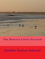 The Bravest Little Starfish 1537663542 Book Cover