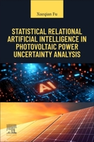 Statistical Relational Artificial Intelligence in Photovoltaic Power Uncertainty Analysis 0443340412 Book Cover