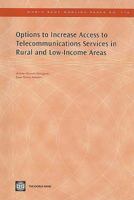 Options to Increase Access to Telecommunications Services in Rural and Low-Income Areas 0821381407 Book Cover