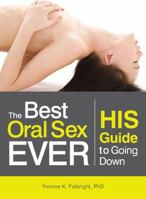 The Everything Oral Sex Book: Your Complete Guide to the Most Satisfying Tricks, Tips, and Techniques 1440505683 Book Cover