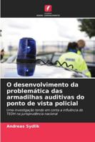 O desenvolvimento da problemática das armadilhas auditivas do ponto de vista policial 6202336412 Book Cover