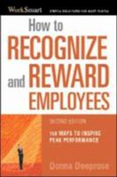 How to Recognize & Reward Employees: 150 Ways to Inspire Peak Performance (The Worksmart Series) 0814473318 Book Cover