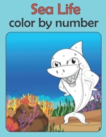 Sea life color by number: coloring book for kids ages 4-8 B08YMV2KJS Book Cover
