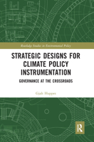 Strategic Designs for Climate Policy Instrumentation: Governance at the Crossroads 1138696307 Book Cover