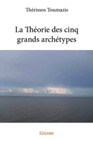 La Théorie des cinq grands archétypes (French Edition) 2334237124 Book Cover