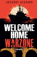 Welcome Home Warzone: A Memoir B0GWFVPMY4 Book Cover