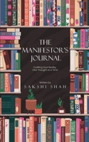 The Manifestor's Journal - Craft Your Reality, One Thought At A Time 9369542396 Book Cover