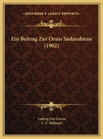 Ein Beitrag Zur Ornis Sudarabiens (1902) 1169451144 Book Cover