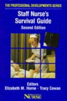 The Staff Nurse's Survival Guide (Professional Development) 0723418063 Book Cover