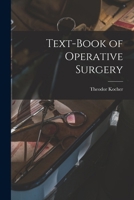 Text-book of Operative Surgery 1016856113 Book Cover