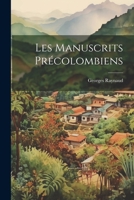 Les Manuscrits Pr�colombiens (Classic Reprint) 1021332143 Book Cover