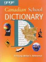 Gage Canadian School Dictionary 2000: An Up-To-Date Reference for Young Writers in Grades 3-6 0771519990 Book Cover
