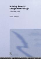 Building Services Design Methodology: A Practical Guide 1138149306 Book Cover