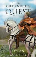 The Gift-Knight's Quest 1784621412 Book Cover