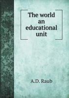 The World an Educational Unit with Centralized Education the Controlling Force 1374191361 Book Cover