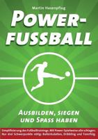 Powerfußball: Ausbilden, siegen und Spaß haben 3734749255 Book Cover