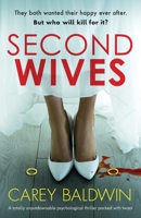 Second Wives: A totally unputdownable psychological thriller packed with twists 1803149442 Book Cover