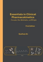 Essentials in Clinical Pharmacokinetics: Concepts, Dose Optimization, and Biologics 1964623006 Book Cover