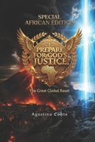 PREPARE FOR GOD'S JUSTICE - SPECIAL AFRICAN EDITION: The Great Global Reset B0H5J62M66 Book Cover