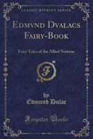 Edmund Dulac's Fairy Book 151538425X Book Cover