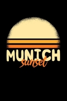 Sunset Munich: KALENDER 2020/2021 mit Monatsplaner/Wochenansicht mit Notizen und Aufgaben Feld! F�r Neujahresvors�tze, Familen, M�tter, Reisenden Traveler A5 (6x9 inch) 136 Seiten I Monatsplaner I I R 1692601458 Book Cover