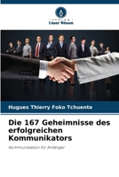 Die 167 Geheimnisse des erfolgreichen Kommunikators (German Edition) 6630421922 Book Cover
