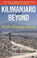 Kilimanjaro and Beyond: A Life-Changing Journey 1457503921 Book Cover