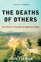 Deaths of Others: The Fate of Civilians in America's Wars 0195381211 Book Cover