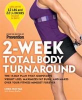 2-Week Total Body Turnaround: The Proven 14-Day Program That Jumpstarts Weight-Loss, Maximizes Fat Burn, and Makes Over Your Fitness Mindset Forever 160529862X Book Cover