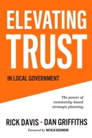 Elevating Trust In Local Government: The power of community-based strategic planning 1944141375 Book Cover