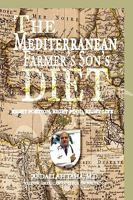 The Mediterranean Farmer's Son's Diet 1436349354 Book Cover