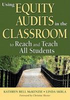 Using Equity Audits in the Classroom to Reach and Teach All Students 141298677X Book Cover
