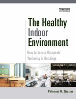 The Healthy Indoor Environment: How to Assess Occupants' Wellbeing in Buildings 1032099089 Book Cover