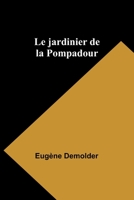 Le jardinier de la Pompadour 9357721630 Book Cover