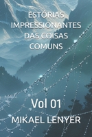 Est�rias Impressionantes Das Coisas Comuns: Vol 01 B09GZPK2RD Book Cover