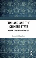 Xinjiang and the Chinese State: Violence in the Reform Era 1138063053 Book Cover