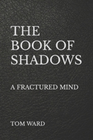 The Book of Shadows: A fractured mind B09TF66MS1 Book Cover