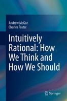 Intuitively Rational: How We Think and How We Should 3031497147 Book Cover