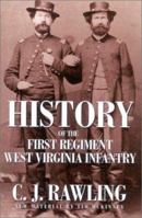 History of the First Regiment West Virginia Infantry 1891852183 Book Cover